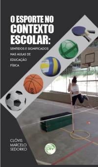 O ESPORTE NO CONTEXTO ESCOLAR:<br> sentidos e significados nas aulas de educação física