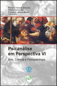 PSICANÁLISE EM PERSPECTIVA VI