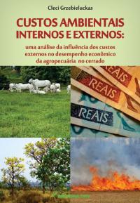 CUSTOS AMBIENTAIS INTERNOS E EXTERNOS:<br>uma análise da influência dos custos externos no desempenho econômico da agropecuária no cerrado