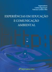 EXPERIÊNCIAS EM EDUCAÇÃO E COMUNICAÇÃO AMBIENTAL