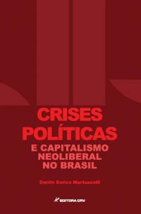 CRISES POLÍTICAS E CAPITALISMO NEOLIBERAL NO BRASIL