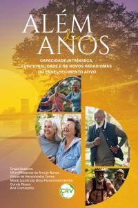 Além dos anos: Capacidade intrínseca, funcionalidade e os novos paradigmas do envelhecimento ativo