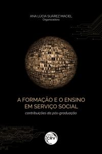 A FORMAÇÃO E O ENSINO EM SERVIÇO SOCIAL: <br>contribuições da pós-graduação