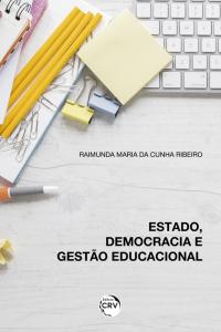 ESTADO, DEMOCRACIA E GESTÃO EDUCACIONAL