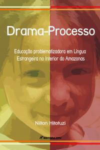 DRAMA-PROCESSO:<br>educação problematizadora em língua estrangeira no interior do Amazonas