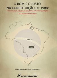 O BOM E O JUSTO NA CONSTITUIÇÃO DE 1988:<BR> a influência liberal igualitária na prefiguração do estado brasileiro