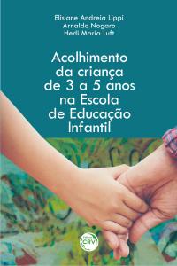 ACOLHIMENTO DA CRIANÇA DE 3 A 5 ANOS NA ESCOLA DE EDUCAÇÃO INFANTIL