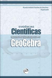 EVIDÊNCIAS CIENTÍFICAS NO ENSINO SUPERIOR COM O GEOGEBRA