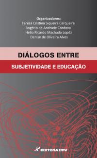 DIÁLOGOS ENTRE SUBJETIVIDADE E EDUCAÇÃO