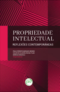 PROPRIEDADE INTELECTUAL – REFLEXÕES CONTEMPORÂNEAS