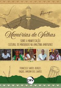 Memórias de velhas sobre a manifestação cultural do marabaixo na Amazônia Amapaense