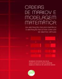 CADEIAS DE MARKOV E MODELAGEM MATEMÁTICA:<br>da abstração pseudo-empírica à abstração refletida com uso de objetos virtuais