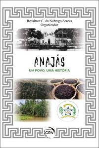 ANAJÁS: <br>Um Povo, Uma História