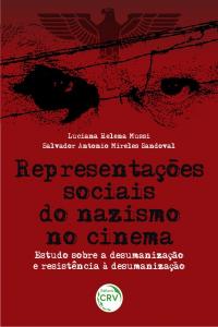 REPRESENTAÇÕES SOCIAIS DO NAZISMO NO CINEMA:<br>Estudo sobre a desumanização e resistência à desumanização
