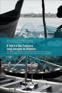 O TEJO E O SÃO FRANCISCO COMO MARGENS DO ATLÂNTICO:<br>estudo comparado entre as expressões sonoras do Rio Tejo português e do Rio São Francisco alagoano