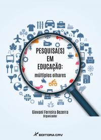 PESQUISA(S) EM EDUCAÇÃO:<br>múltiplos olhares