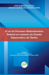 A LEI DO PROCESSO ADMINISTRATIVO FEDERAL NO CONTEXTO DO ESTADO DEMOCRÁTICO DE DIREITO