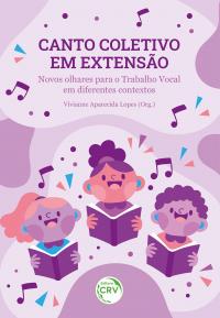 CANTO COLETIVO EM EXTENSÃO<br> novos olhares para o Trabalho Vocal em diferentes contextos