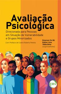 Avaliação psicológica: <BR>Direcionada para pessoas em situação de vulnerabilidade e grupos minorizados