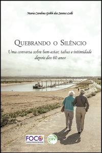 QUEBRANDO O SILÊNCIO:<br>uma conversa sobre bem-estar, tabus e intimidade depois dos 60 anos