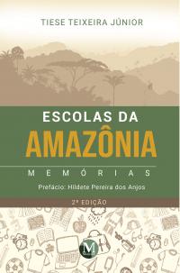ESCOLAS DA AMAZÔNIA: <br>memórias<br> 2ª Edição