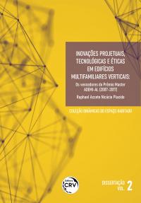 INOVAÇÕES PROJETUAIS, TECNOLÓGICAS E ÉTICAS EM EDIFÍCIOS MULTIFAMILIARES VERTICAIS: <br>os vencedores do Prêmio Master ADEMI-AL (2007-2017)<br>Coleção Dinâmicas do Espaço Habitado Dissertação <br>Volume 2