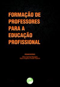 FORMAÇÃO DE PROFESSORES PARA A EDUCAÇÃO PROFISSIONAL