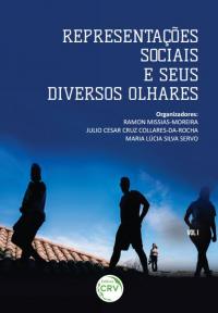 REPRESENTAÇÕES SOCIAIS E SEUS DIVERSOS OLHARES <br>Volume 1
