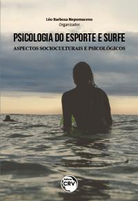 PSICOLOGIA DO ESPORTE E SURFE: <BR>aspectos socioculturais e psicológicos