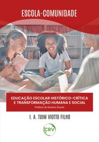 Escola-comunidade: Educação escolar histórico-crítica e transformação humana e social