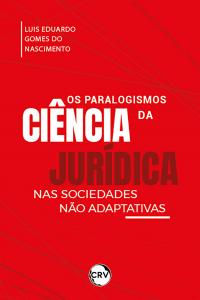 Os paralogismos da ciência jurídica nas sociedades não adaptativas