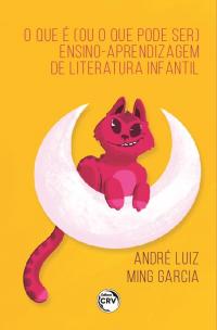 O QUE É (OU O QUE PODE SER) ENSINO-APRENDIZAGEM DE LITERATURA INFANTIL