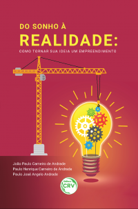 DO SONHO À REALIDADE: <br>como tornar sua ideia um empreendimento