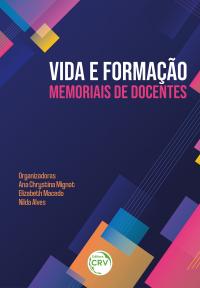 Vida e formação: <br> Memoriais de docentes