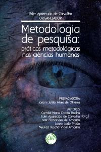METODOLOGIA DE PESQUISA:<br> práticas metodológicas nas ciências humanas