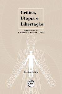 CRÍTICA, UTOPIA E LIBERTAÇÃO