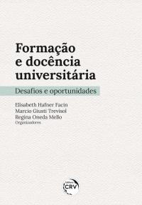 FORMAÇÃO E DOCÊNCIA UNIVERSITÁRIA:<br> desafios e oportunidades