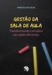 GESTÃO DA SALA DE AULA <br> Transformando conceitos em ações eficientes