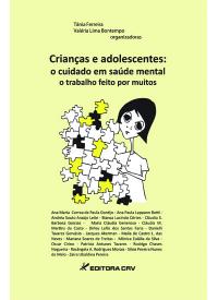 CRIANÇAS E ADOLESCENTES:<br>o cuidado em saúde mental, o trabalho feito por muitos