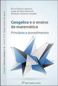 GEOGEBRA E O ENSINO DE MATEMÁTICA: <br> princípios e procedimentos<br>COLEÇÃO CIÊNCIAS ABERTA, N° 8