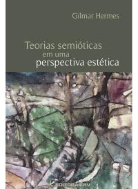 TEORIAS SEMIÓTICAS EM UMA PERSPECTIVA ESTÉTICA