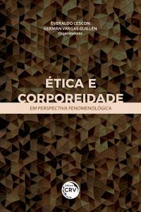 ÉTICA E CORPOREIDADE EM PERSPECTIVA FENOMENOLÓGICA