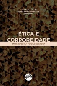 ÉTICA E CORPOREIDADE EM PERSPECTIVA FENOMENOLÓGICA