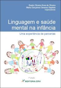 LINGUAGEM E SAÚDE MENTAL NA INFÂNCIA:<BR>uma experiência de parcerias