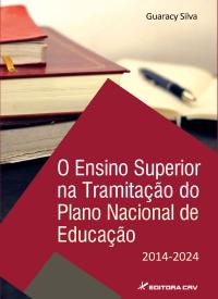 O ENSINO SUPERIOR NA TRAMITAÇÃO DO PLANO NACIONAL DE EDUCAÇÃO – 2014-2024 