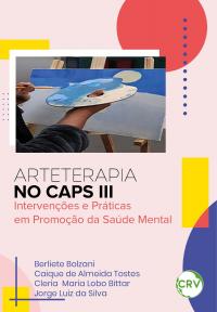 ARTETERAPIA NO CAPS III: INTERVENÇÕES E PRÁTICAS EM PROMOÇÃO DA SAÚDE MENTAL