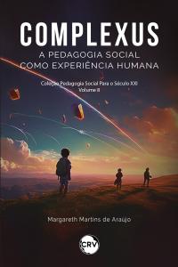 Complexus: <br>A Pedagogia Social como uma experiência humana - Vol. 08