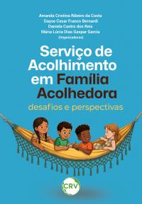 Serviço de acolhimento em família acolhedora: Desafios e perspectivas