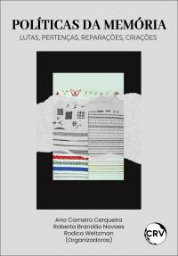 Políticas da memória: <BR>Lutas, pertenças, reparações, criações