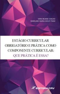 ESTÁGIO CURRICULAR OBRIGATÓRIO E PRÁTICA COMO COMPONENTE CURRICULAR:<br> que prática é essa? 